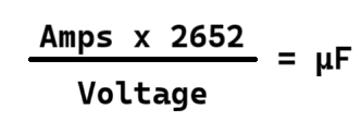 Formula: (AMPS * 2652) / VOLTAGE = MFD